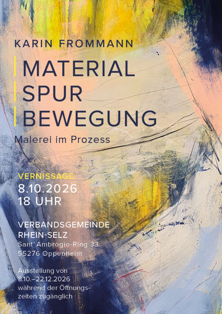 Ausstellungsplakat „Material | Spur | Bewegung“ von Karin Frommann, Einzelausstellung in Oppenheim vom 8. Oktober bis 22. Dezember 2026.